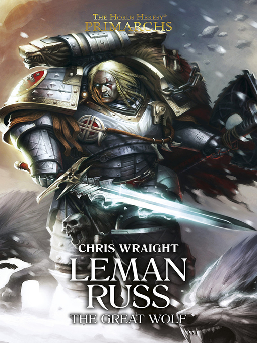 Title details for Leman Russ: The Great Wolf by Chris Wraight - Available